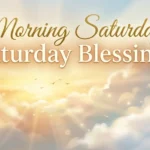 Morning Saturday Blessings